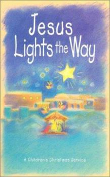 Paperback Jesus Lights the Way: A Children's Christmas Service Book