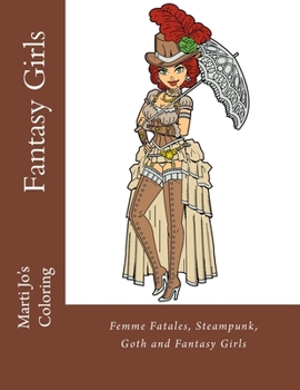 Paperback Fantasy Girls: Femme Fatales, Steampunk, Goth and Fantasy Girls Book