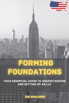 Paperback Forming Foundations: Your Essential Guide to Understanding and Setting Up an LLC Book