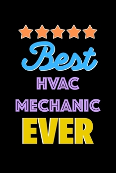 Paperback Best HVAC Mechanic Evers Notebook - HVAC Mechanic Funny Gift: Lined Notebook / Journal Gift, 120 Pages, 6x9, Soft Cover, Matte Finish Book