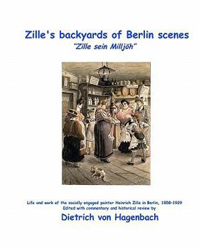 Zille's Backyards of Berlin Scenes: "Zille Sein Milljoh"