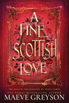A Fine Scottish Love - A Scottish Romantasy (The Magical Matchmakers of Seven Cairns Book 4)