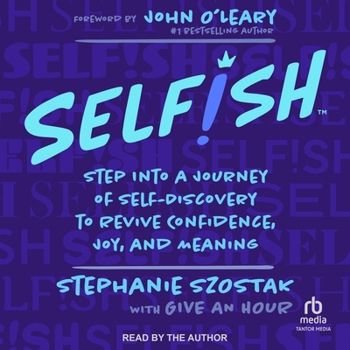 Audio CD Selfish: Step Into a Journey of Self-Discovery to Revive Confidence, Joy, and Meaning Book