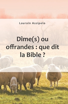 Paperback D?me(s) ou offrandes: que dit la Bible ? [French] Book