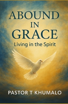 Paperback Abound in Grace: Living in the Spirit Book
