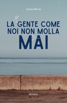 Paperback La gente come noi non molla mai [Italian] Book