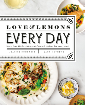 Hardcover Love and Lemons Every Day: More Than 100 Bright, Plant-Forward Recipes for Every Meal: A Cookbook Book