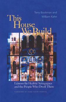 Paperback This House We Build: Lessons for Healthy Synagogues and the People Who Dwell There Book