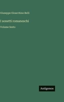 I sonetti romaneschi: Volume Sesto
