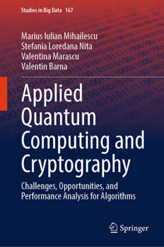 Hardcover Applied Quantum Computing and Cryptography: Challenges, Opportunities, and Performance Analysis for Algorithms Book