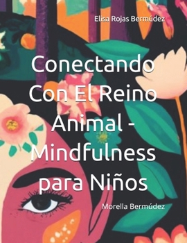 Paperback Conectando Con El Reino Animal - Mindfulness para Niños [Spanish] Book