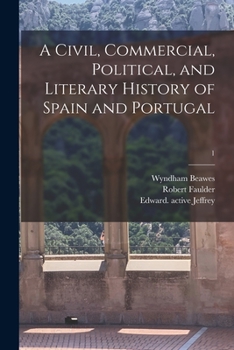 Paperback A Civil, Commercial, Political, and Literary History of Spain and Portugal; 1 Book