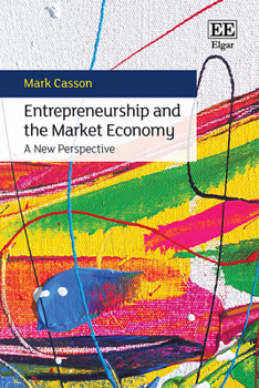 Hardcover Entrepreneurship and the Market Economy: A New Perspective Book