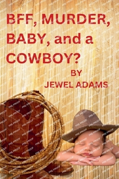 Paperback BFF, MURDER, BABY, and a COWBOY? Book