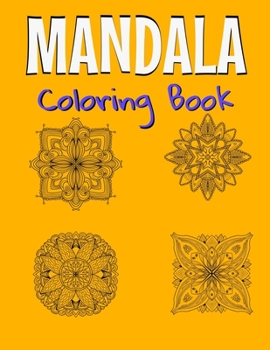Mandala Coloring Book: Beautiful Mandala Designs For Adults Relaxation & Stress Relieving.