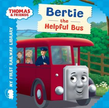 Hardcover Thomas & Friends: My First Railway Library: Bertie the Helpful Bus Book