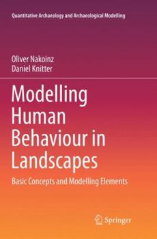 Paperback Modelling Human Behaviour in Landscapes: Basic Concepts and Modelling Elements Book