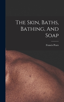 Hardcover The Skin, Baths, Bathing, And Soap Book