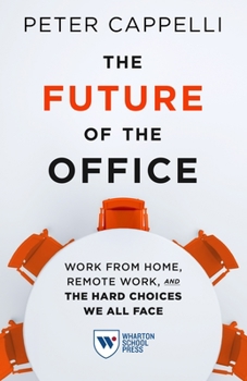 Paperback The Future of the Office: Work from Home, Remote Work, and the Hard Choices We All Face Book