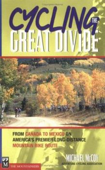 Paperback Cycling the Great Divide: From Canada to Mexico on America's Premier Long-Distance Mountain Bike Route Book