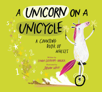 Paperback A Unicorn on a Unicycle: A Counting Book of Wheels Book