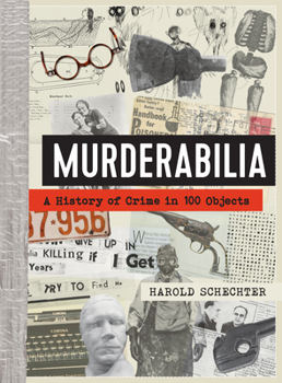 Hardcover Murderabilia: A History of Crime in 100 Objects Book