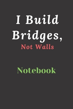 Paperback I Build Bridges, Not Walls: Builds Relationship and Trust Book