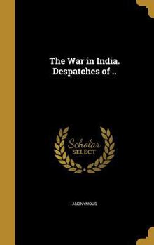 Hardcover The War in India. Despatches of .. Book