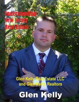 Paperback Understanding New Jersey Real Estate: Glen Kelly Real Estate LLC and Glen Kelly, Realtors Book