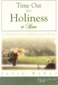 Paperback Time Out for Holiness at Home (Time Out Book Series) Book