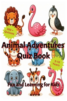 Paperback Animals Adventure - Quiz Book: Fun and Learning for Kids Book