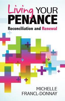 Paperback Living Your Penance: Reconciliation and Renewal Book