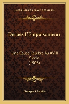 Paperback Derues L'Empoisonneur: Une Cause Celebre Au XVIII Siecle (1906) [French] Book