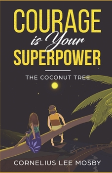 Paperback Courage is Your Superpower: The Coconut Tree Book