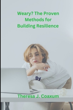 Paperback Weary? The Proven Methods for Building Resilience Book