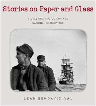 Hardcover Stories on Paper & Glass: Pioneering Photography at National Geographic Book