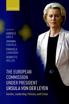 Hardcover The European Commission Under President Ursula Von Der Leyen: Gender, Leadership, Policies, and Crises Book