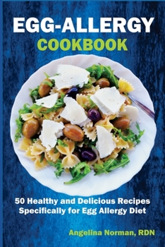 Paperback Egg-Allergy Cookbook: 50 Healthy and Delicious Recipes Specifically for Egg Allergy Diet Book