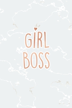 Girl Boss: Inspirational Quote Bullet Journal, Radiant White Marble and Rose Gold | 6 x 9, 120 Dot Grid Pages