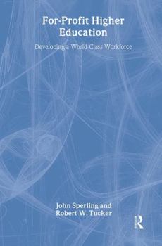 Hardcover For-Profit Higher Education: Developing a World Class Workforce Book