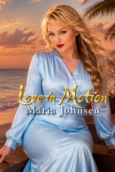 Love in Motion: Poems of Dreams and Fjord Fantasies