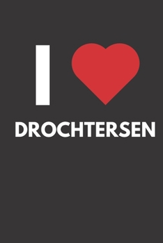 Drochtersen: Notizbuch, Notizblock, Notebook | Liniert, Linien, Lined | 120 Seiten, DIN A5 (6x9 Zoll) | Notizen, Termine, Ideen, Skizzen, Planer, ... Region, Liebe und Heimat (German Edition)