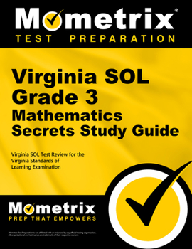Virginia SOL Grade 3 Mathematics Secrets: Virginia SOL Test Review for the Virginia Standards of Learning Examination
