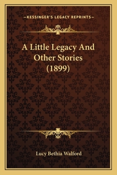 Paperback A Little Legacy And Other Stories (1899) Book