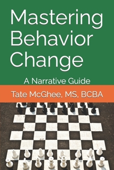 Paperback Mastering Behavior Change: A Narrative Guide Book