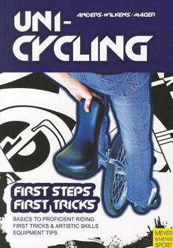 Paperback Unicycling: First Steps - First Tricks Book