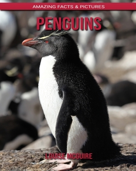 Penguins: Amazing Facts & Pictures