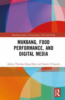 Hardcover Mukbang, Food Performance, and Digital Media Book