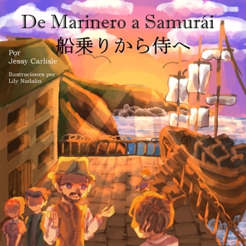 Paperback De Marinero a Samurái (&#33337;&#20055;&#12426;&#12363;&#12425;&#20365;&#12408;): La Leyenda de un Inglés Perdido (&#28418;&#30528;&#12452;&#12462;&#1 [Spanish] Book