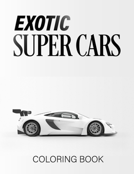 Paperback Exotic Super Cars: luxury Cars Coloring Book